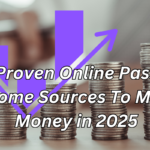 10 Proven Online Passive Income Sources To Make Money in 2025