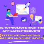 Guide to Promote High-ticket Affiliate Products (2025): Effective Marketing Approaches and Must-have Tools